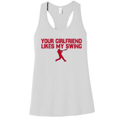 Funny Baseball Quote Your Girlfriend Likes My Swing Women's Racerback Tank