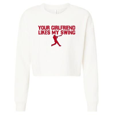 Funny Baseball Quote Your Girlfriend Likes My Swing Cropped Pullover Crew