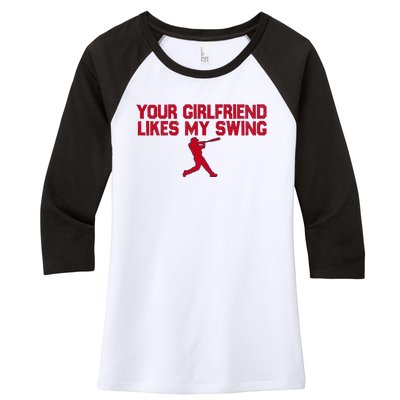 Funny Baseball Quote Your Girlfriend Likes My Swing Women's Tri-Blend 3/4-Sleeve Raglan Shirt