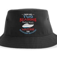 Funny Boating Quote Two Seasons Of Boating Sustainable Bucket Hat