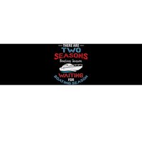 Funny Boating Quote Two Seasons Of Boating Bumper Sticker