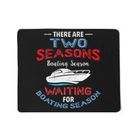 Funny Boating Quote Two Seasons Of Boating Mousepad