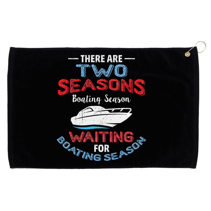 Funny Boating Quote Two Seasons Of Boating Grommeted Golf Towel