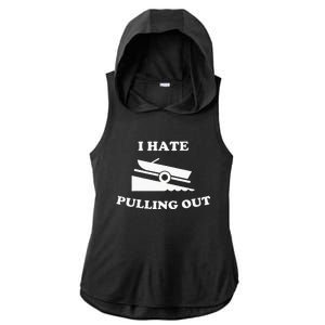 Funny Boating Quote I Hate Pulling Out For Boat Captain Ladies PosiCharge Tri-Blend Wicking Draft Hoodie Tank