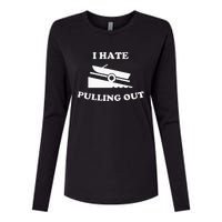 Funny Boating Quote I Hate Pulling Out For Boat Captain Womens Cotton Relaxed Long Sleeve T-Shirt