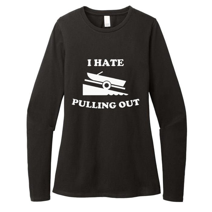 Funny Boating Quote I Hate Pulling Out For Boat Captain Womens CVC Long Sleeve Shirt