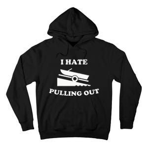 Funny Boating Quote I Hate Pulling Out For Boat Captain Tall Hoodie