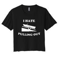 Funny Boating Quote I Hate Pulling Out For Boat Captain Women's Crop Top Tee