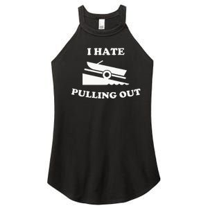 Funny Boating Quote I Hate Pulling Out For Boat Captain Women's Perfect Tri Rocker Tank