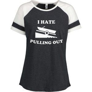 Funny Boating Quote I Hate Pulling Out For Boat Captain Enza Ladies Jersey Colorblock Tee