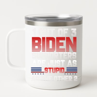 Funny Biden Quote 1 Out Of 3 Biden Supporters Biden Gift 12 oz Stainless Steel Tumbler Cup