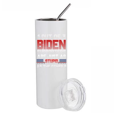 Funny Biden Quote 1 Out Of 3 Biden Supporters Biden Gift Stainless Steel Tumbler