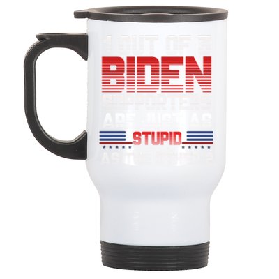 Funny Biden Quote 1 Out Of 3 Biden Supporters Biden Gift Stainless Steel Travel Mug