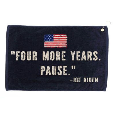 Funny Biden Quote Saying Four More Years Pause Joe Biden Grommeted Golf Towel