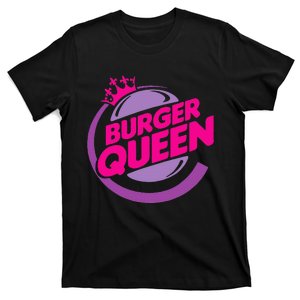 Funny Burger queen Quote T-Shirt