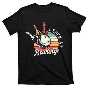 Funny Bowler Quote I Suck At Bowling Retro Bowling Bowler T-Shirt