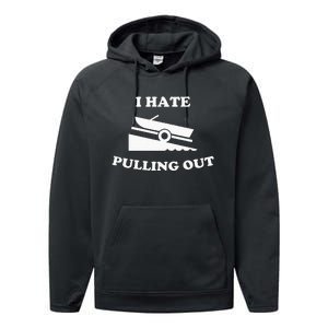 Funny Boating Quote I Hate Pulling Out For Boat Captain Performance Fleece Hoodie