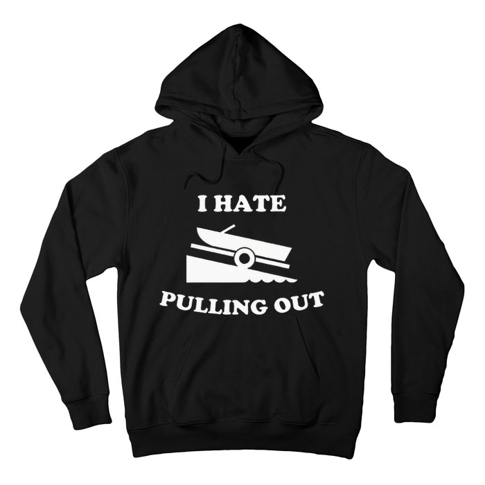 Funny Boating Quote I Hate Pulling Out For Boat Captain Hoodie