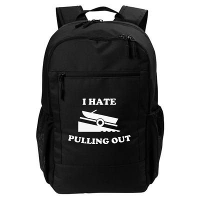 Funny Boating Quote I Hate Pulling Out For Boat Captain Daily Commute Backpack
