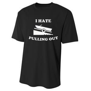 Funny Boating Quote I Hate Pulling Out For Boat Captain Performance Sprint T-Shirt