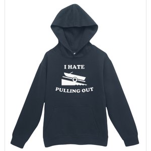 Funny Boating Quote I Hate Pulling Out For Boat Captain Urban Pullover Hoodie