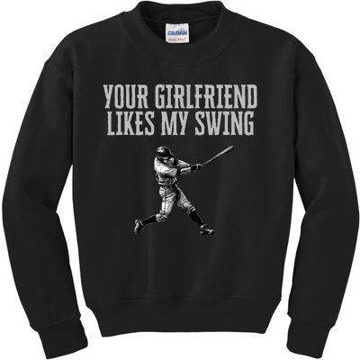 Funny Baseball Quote Your Girlfriend Likes My Swing Kids Sweatshirt