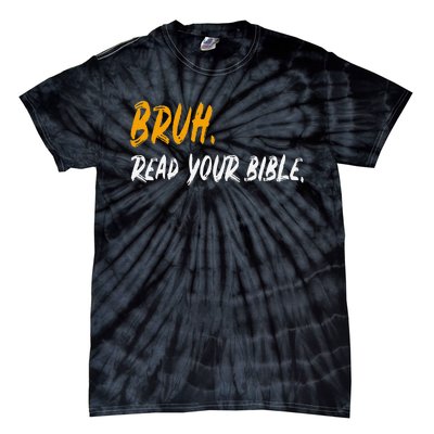 Funny Bruh Read Your Bible Meme Christian Gift Tie-Dye T-Shirt