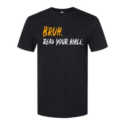 Funny Bruh Read Your Bible Meme Christian Gift Softstyle CVC T-Shirt