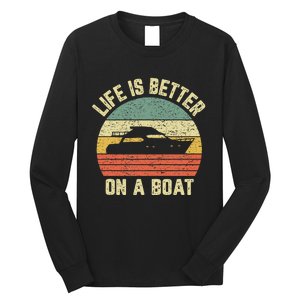 Funny Boating Retro Gift Life Better On A Boat Captain Long Sleeve Shirt