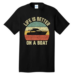 Funny Boating Retro Gift Life Better On A Boat Captain Tall T-Shirt