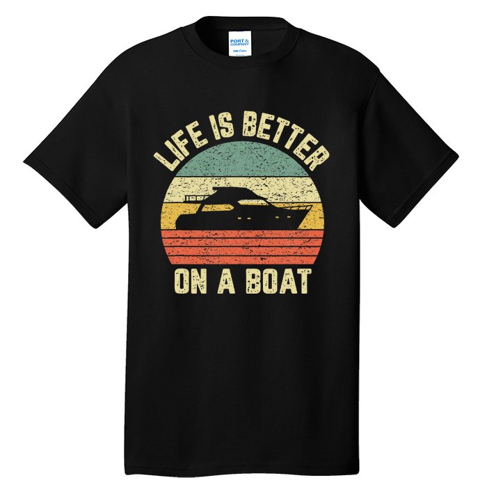 Funny Boating Retro Gift Life Better On A Boat Captain Tall T-Shirt