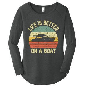 Funny Boating Retro Gift Life Better On A Boat Captain Women's Perfect Tri Tunic Long Sleeve Shirt