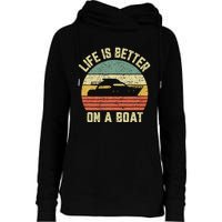 Funny Boating Retro Gift Life Better On A Boat Captain Womens Funnel Neck Pullover Hood