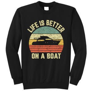 Funny Boating Retro Gift Life Better On A Boat Captain Tall Sweatshirt