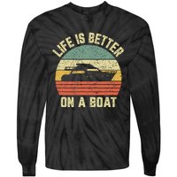 Funny Boating Retro Gift Life Better On A Boat Captain Tie-Dye Long Sleeve Shirt