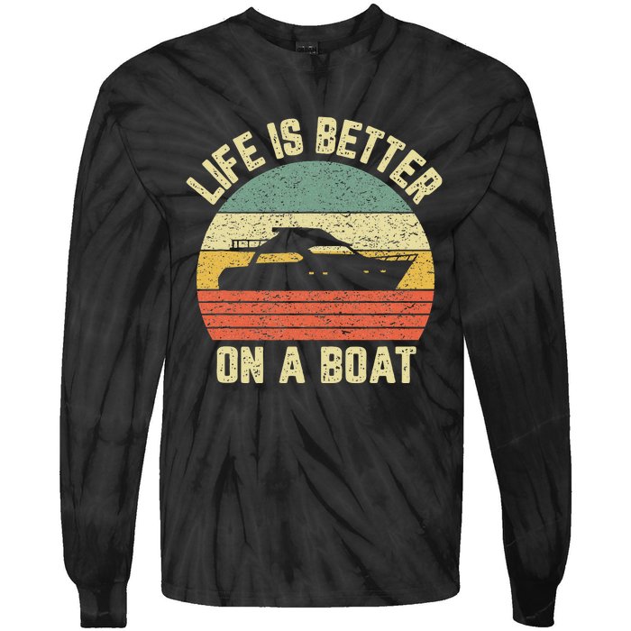 Funny Boating Retro Gift Life Better On A Boat Captain Tie-Dye Long Sleeve Shirt