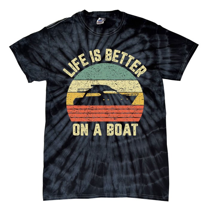 Funny Boating Retro Gift Life Better On A Boat Captain Tie-Dye T-Shirt