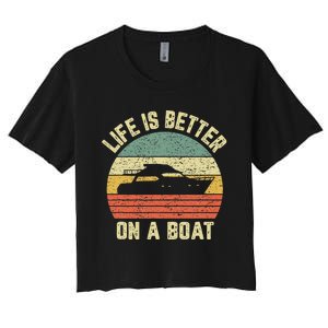 Funny Boating Retro Gift Life Better On A Boat Captain Women's Crop Top Tee