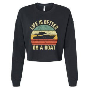 Funny Boating Retro Gift Life Better On A Boat Captain Cropped Pullover Crew