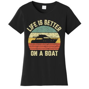 Funny Boating Retro Gift Life Better On A Boat Captain Women's T-Shirt