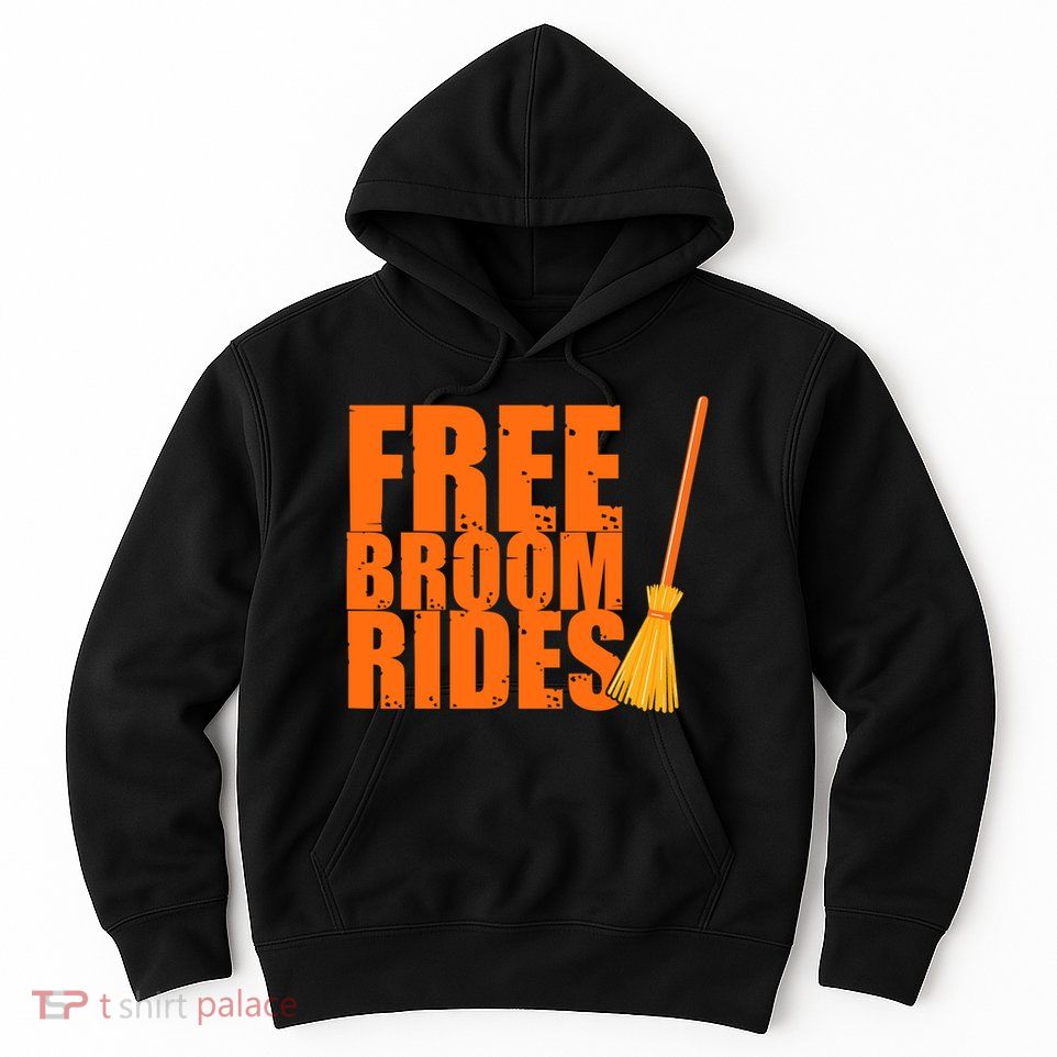Free Broom Rides Funny Halloween Hoodie