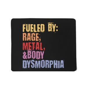 Fueled By Rage Metal And Body Dysmorphia Mousepad