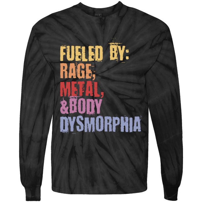 Fueled By Rage Metal And Body Dysmorphia Tie-Dye Long Sleeve Shirt