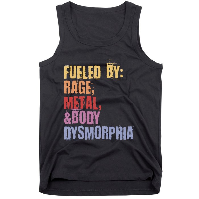 Fueled By Rage Metal And Body Dysmorphia Tank Top