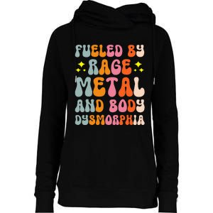 Fueled By Rage Metal And Body Dysmorphia Womens Funnel Neck Pullover Hood