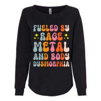 Fueled By Rage Metal And Body Dysmorphia Womens California Wash Sweatshirt