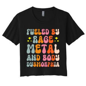 Fueled By Rage Metal And Body Dysmorphia Women's Crop Top Tee