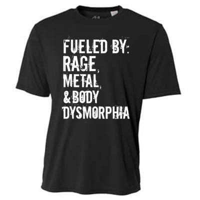 Fueled By Rage Metal And Body Dysmorphia Funny Cooling Performance Crew T-Shirt