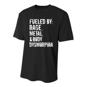 Fueled By Rage Metal And Body Dysmorphia Funny Youth Performance Sprint T-Shirt