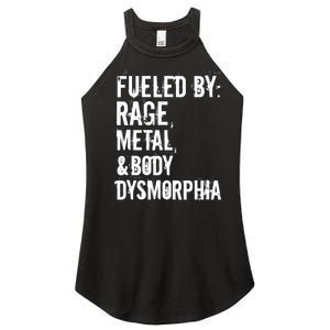 Fueled By Rage Metal And Body Dysmorphia Funny Women's Perfect Tri Rocker Tank